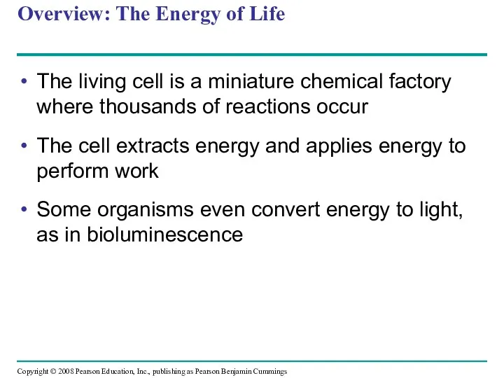 Overview: The Energy of Life The living cell is a