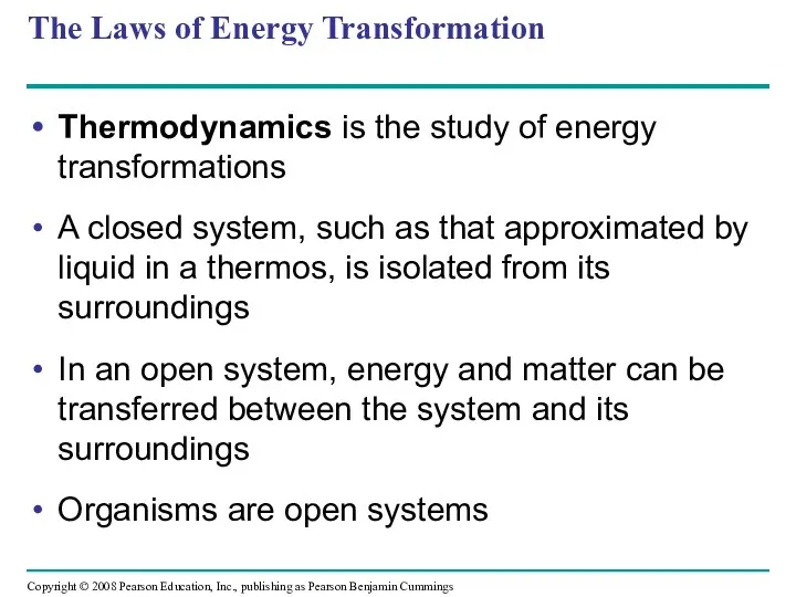 The Laws of Energy Transformation Thermodynamics is the study of
