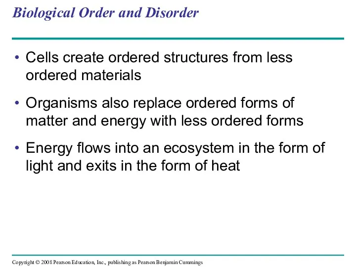 Biological Order and Disorder Cells create ordered structures from less