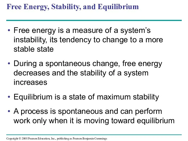 Free Energy, Stability, and Equilibrium Free energy is a measure