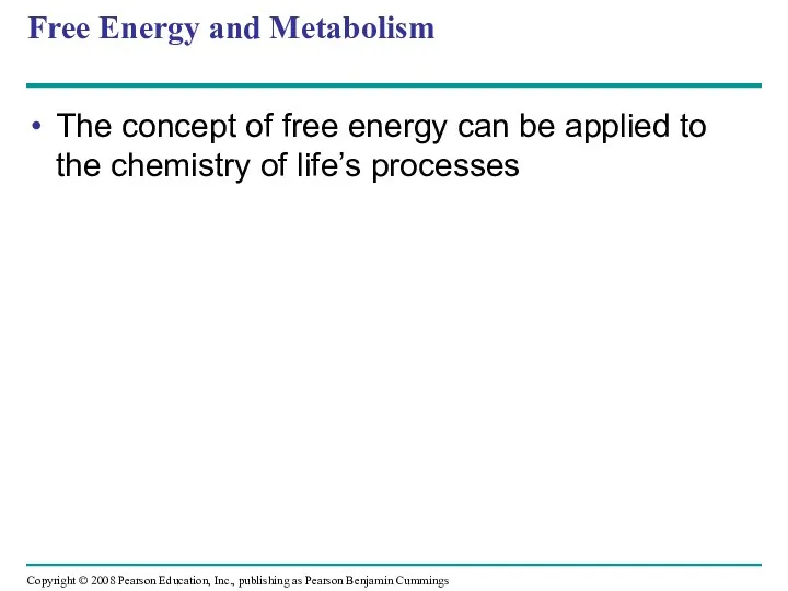 Free Energy and Metabolism The concept of free energy can