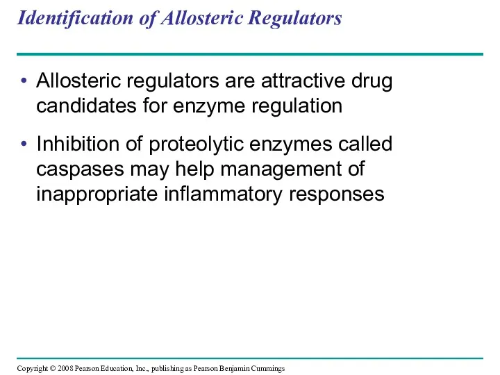 Identification of Allosteric Regulators Allosteric regulators are attractive drug candidates