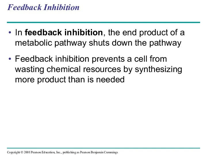 Feedback Inhibition In feedback inhibition, the end product of a