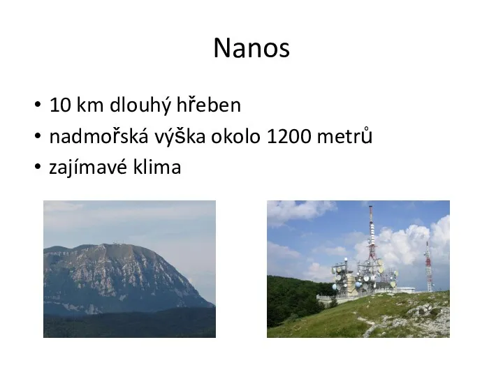Nanos 10 km dlouhý hřeben nadmořská výška okolo 1200 metrů zajímavé klima