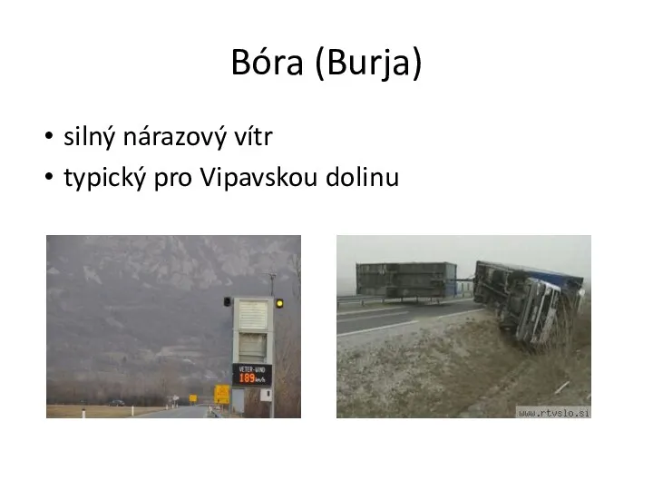 Bóra (Burja) silný nárazový vítr typický pro Vipavskou dolinu