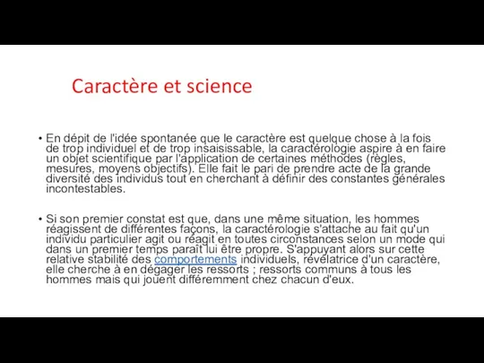 Caractère et science En dépit de l'idée spontanée que le