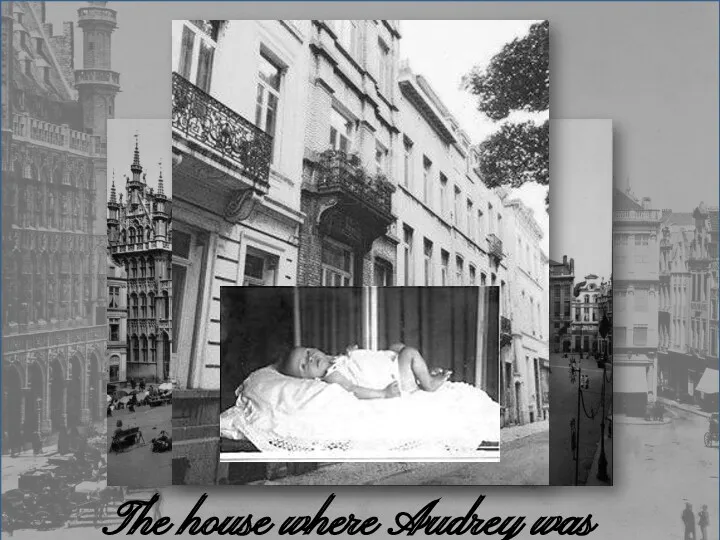 Brussels in 1929 The house where Audrey was born