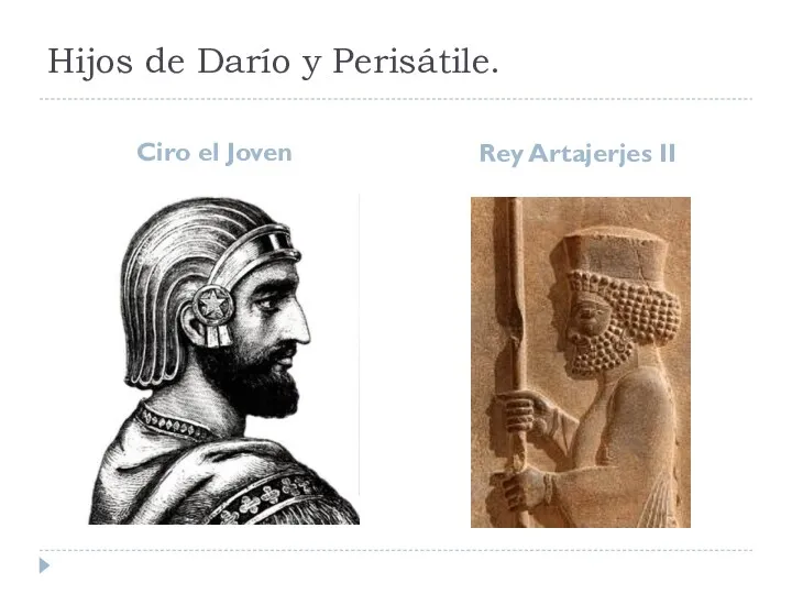 Hijos de Darío y Perisátile. Ciro el Joven Rey Artajerjes II