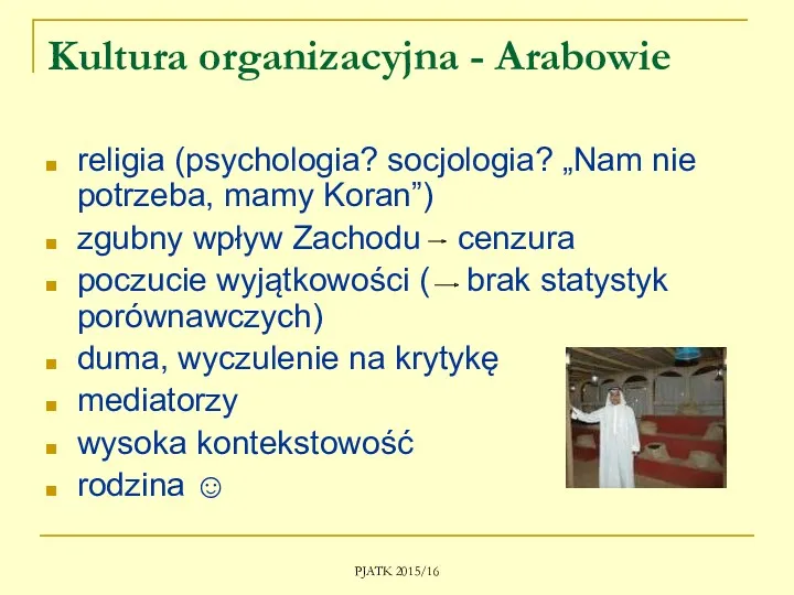 PJATK 2015/16 Kultura organizacyjna - Arabowie religia (psychologia? socjologia? „Nam