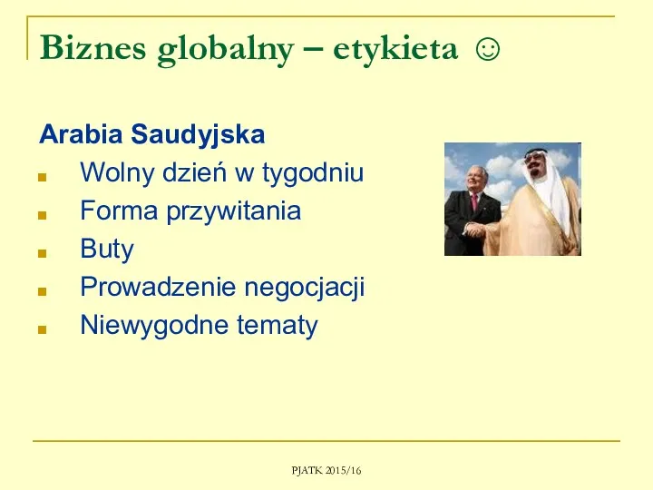 PJATK 2015/16 Biznes globalny – etykieta ☺ Arabia Saudyjska Wolny