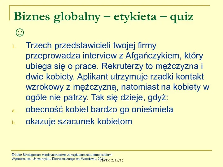 Biznes globalny – etykieta – quiz ☺ Trzech przedstawicieli twojej