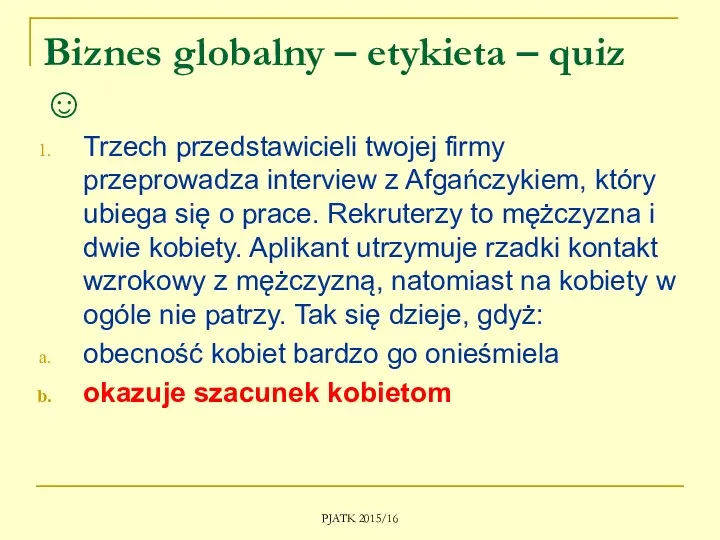 Biznes globalny – etykieta – quiz ☺ Trzech przedstawicieli twojej