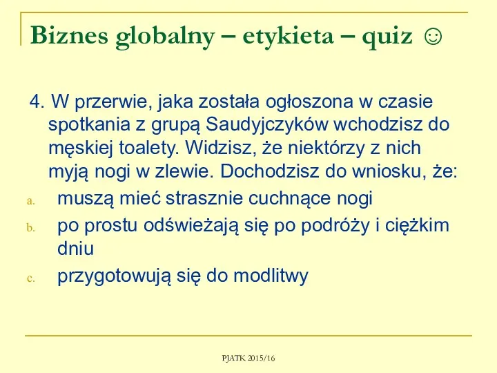 Biznes globalny – etykieta – quiz ☺ 4. W przerwie,