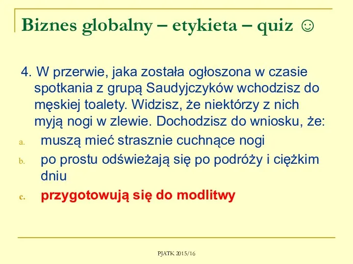 Biznes globalny – etykieta – quiz ☺ 4. W przerwie,