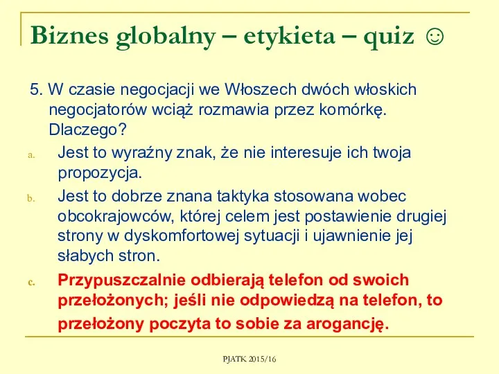 Biznes globalny – etykieta – quiz ☺ 5. W czasie