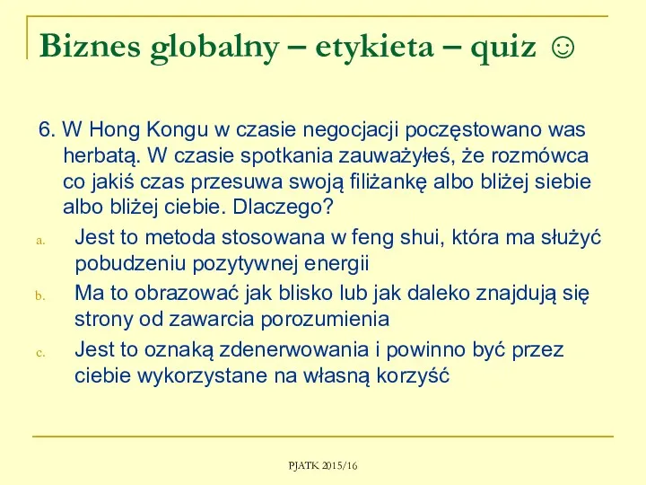 Biznes globalny – etykieta – quiz ☺ 6. W Hong