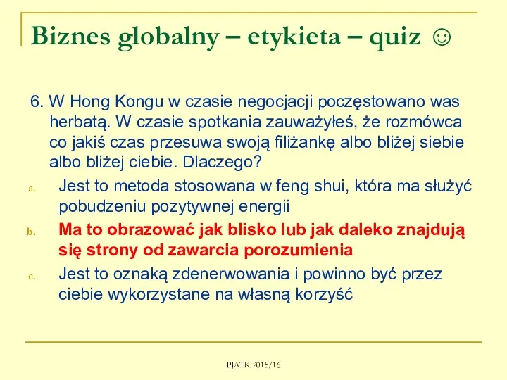 Biznes globalny – etykieta – quiz ☺ 6. W Hong