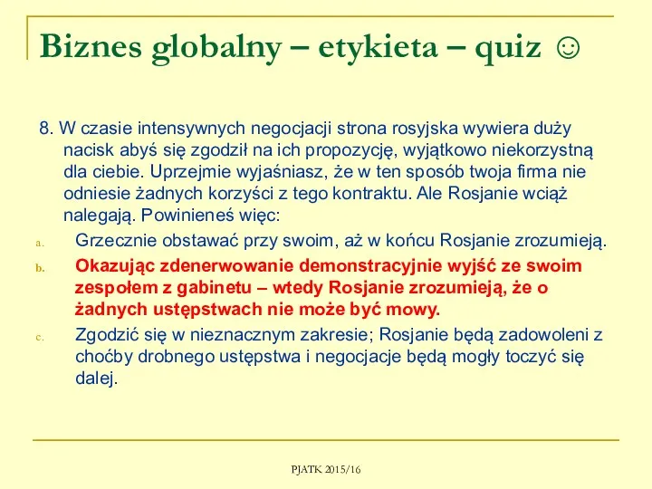 Biznes globalny – etykieta – quiz ☺ 8. W czasie