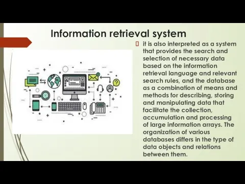 Information retrieval system it is also interpreted as a system