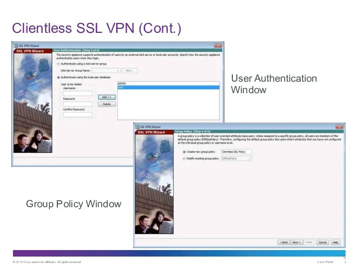 Clientless SSL VPN (Cont.) Group Policy Window User Authentication Window