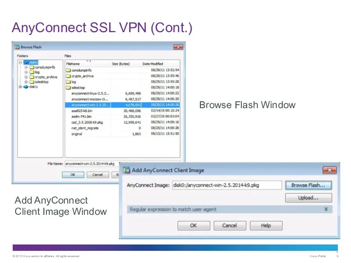 AnyConnect SSL VPN (Cont.) Add AnyConnect Client Image Window Browse Flash Window