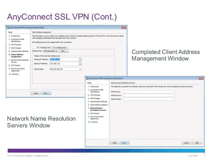 AnyConnect SSL VPN (Cont.) Network Name Resolution Servers Window Completed Client Address Management Window