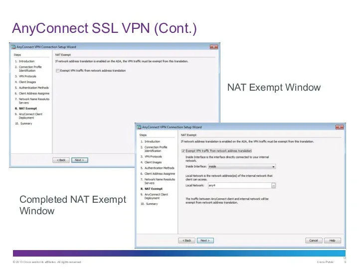 AnyConnect SSL VPN (Cont.) Completed NAT Exempt Window NAT Exempt Window