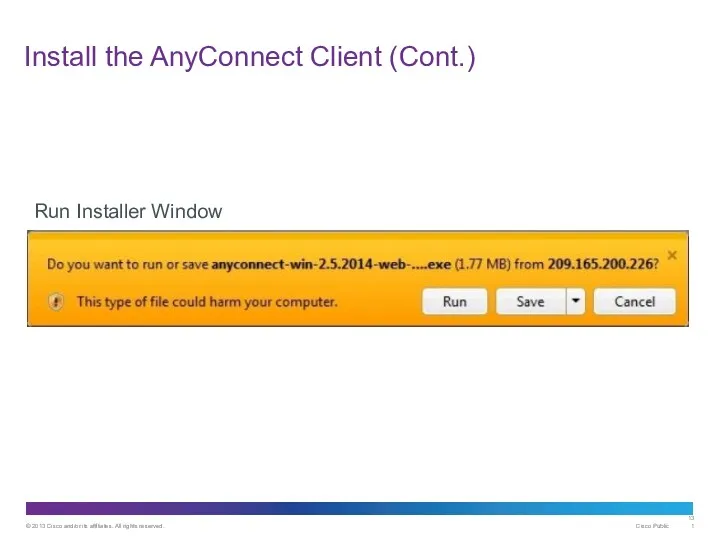 Install the AnyConnect Client (Cont.) Run Installer Window