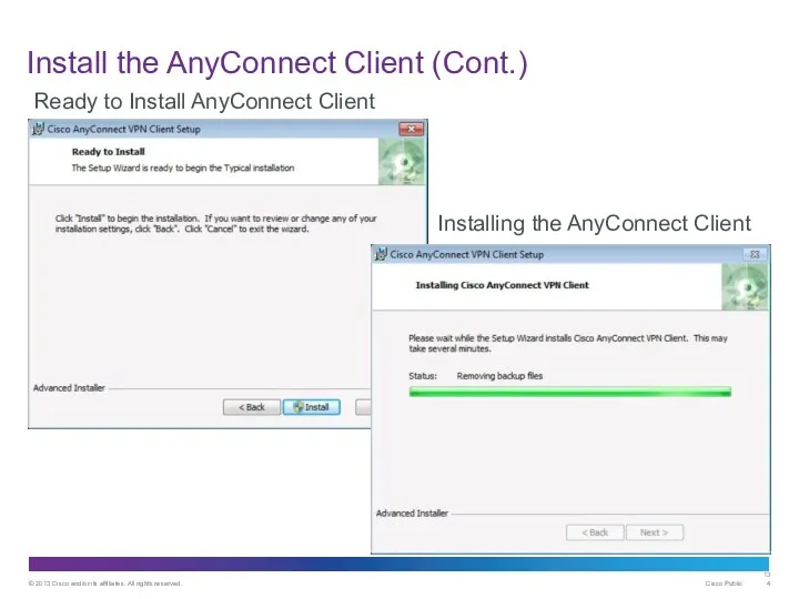 Install the AnyConnect Client (Cont.) Ready to Install AnyConnect Client Installing the AnyConnect Client