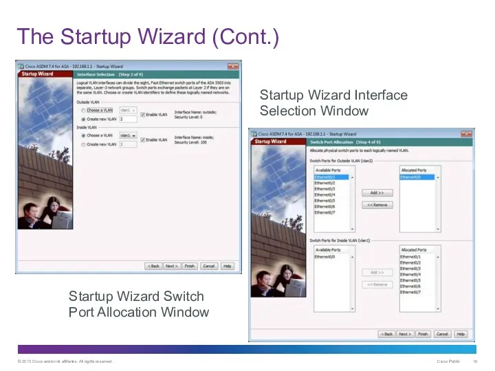 The Startup Wizard (Cont.) Startup Wizard Interface Selection Window Startup Wizard Switch Port Allocation Window