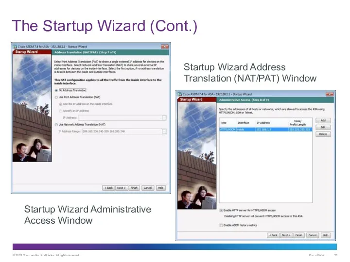 The Startup Wizard (Cont.) Startup Wizard Address Translation (NAT/PAT) Window Startup Wizard Administrative Access Window