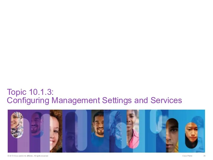 Topic 10.1.3: Configuring Management Settings and Services