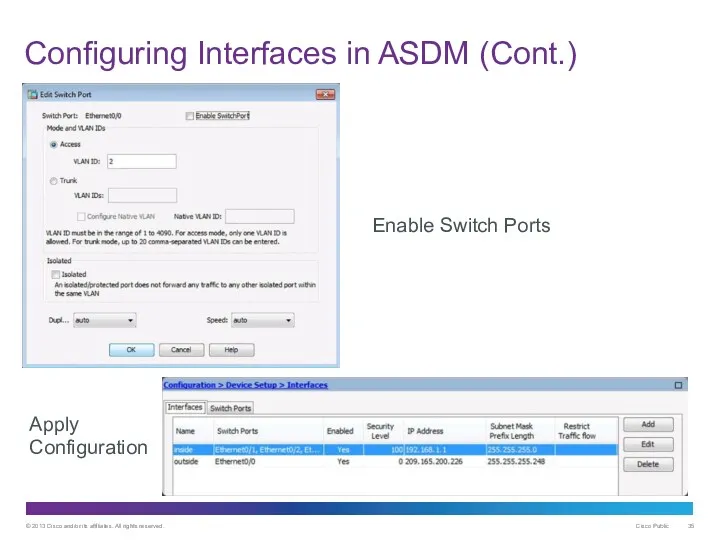 Configuring Interfaces in ASDM (Cont.) Enable Switch Ports Apply Configuration