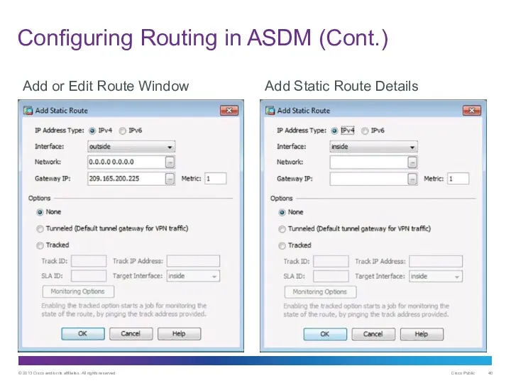 Configuring Routing in ASDM (Cont.) Add Static Route Details Add or Edit Route Window