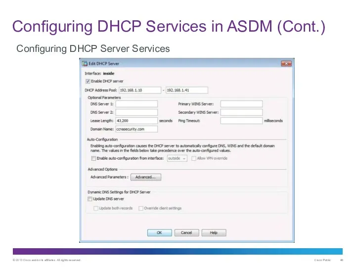 Configuring DHCP Services in ASDM (Cont.) Configuring DHCP Server Services