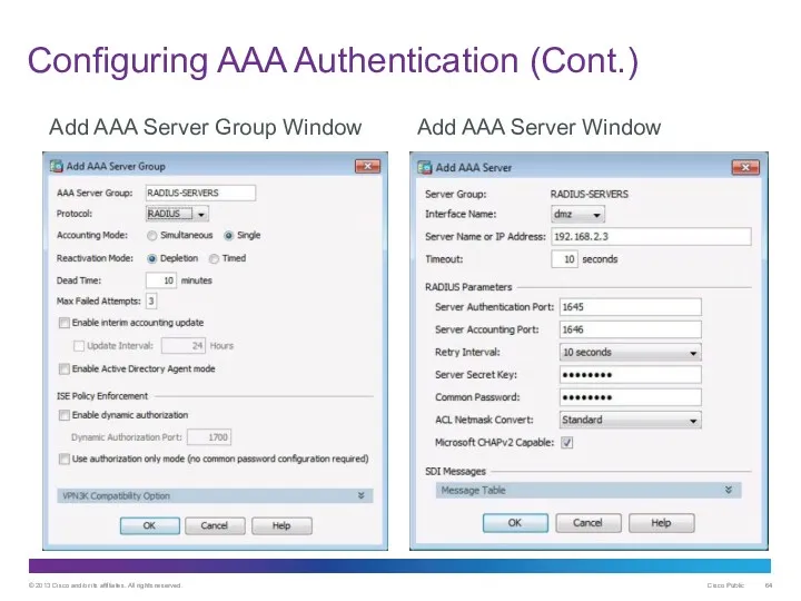 Configuring AAA Authentication (Cont.) Add AAA Server Group Window Add AAA Server Window