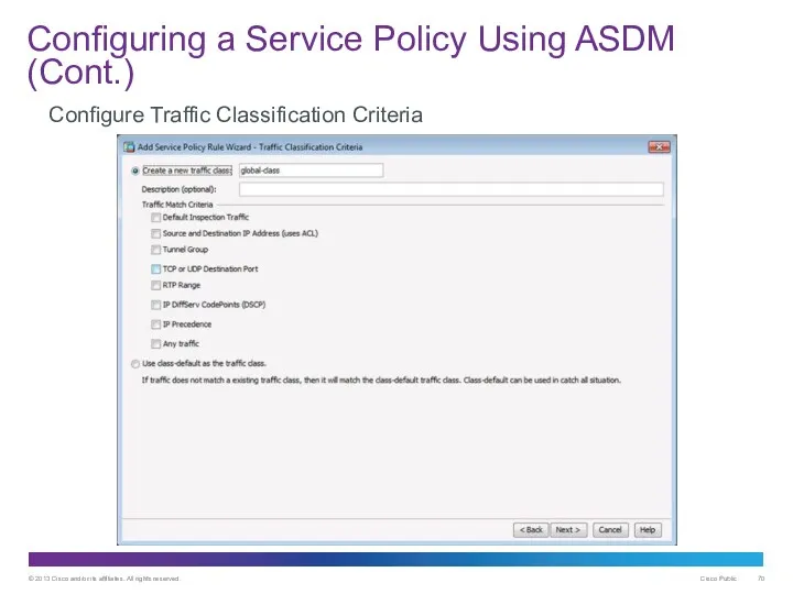 Configuring a Service Policy Using ASDM (Cont.) Configure Traffic Classification Criteria