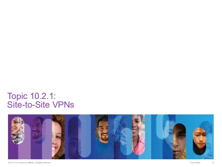 Topic 10.2.1: Site-to-Site VPNs