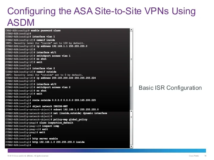 Configuring the ASA Site-to-Site VPNs Using ASDM Basic ISR Configuration