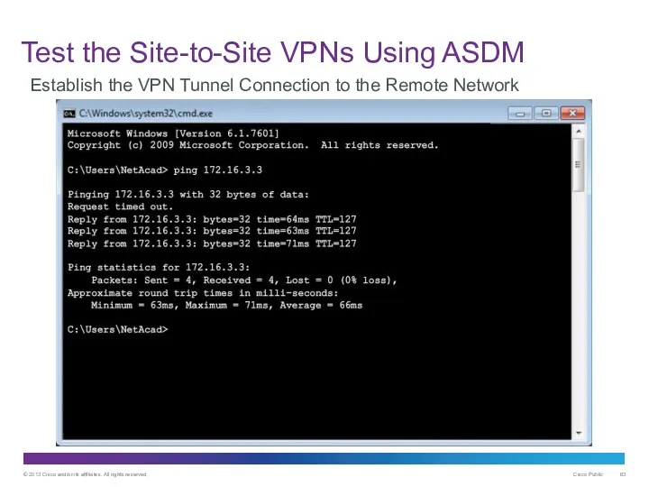 Test the Site-to-Site VPNs Using ASDM Establish the VPN Tunnel Connection to the Remote Network