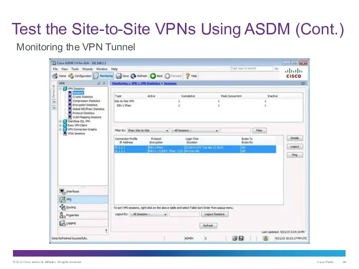 Test the Site-to-Site VPNs Using ASDM (Cont.) Monitoring the VPN Tunnel