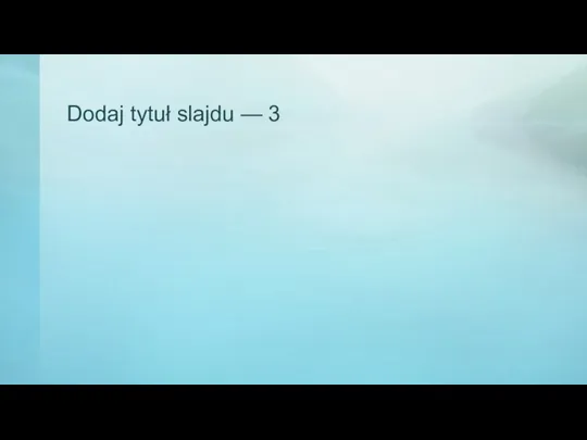 Dodaj tytuł slajdu — 3