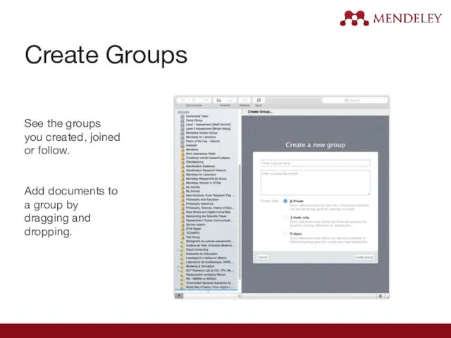 Create Groups See the groups you created, joined or follow. Add documents to