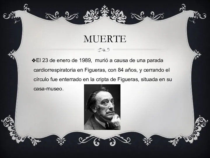 MUERTE El 23 de enero de 1989, murió a causa