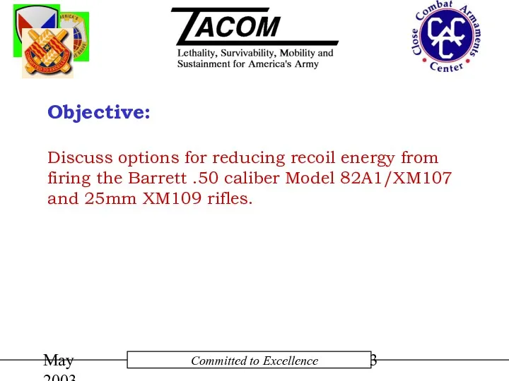 May 2003 Objective: Discuss options for reducing recoil energy from firing the Barrett