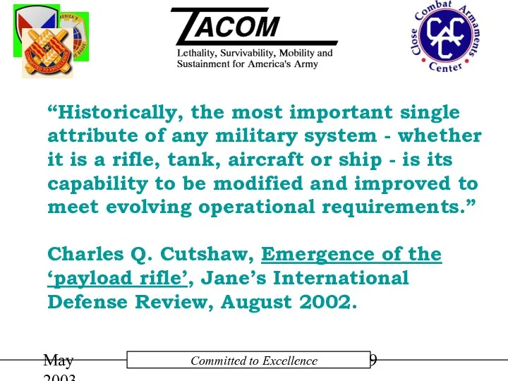 May 2003 “Historically, the most important single attribute of any military system -