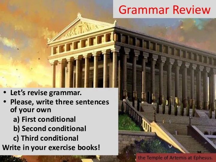Let’s revise grammar. Please, write three sentences of your own a) First conditional