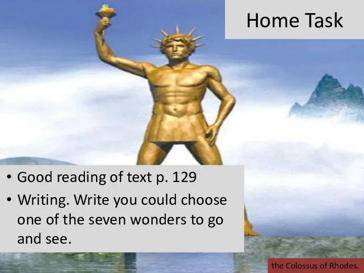 Home Task Good reading of text p. 129 Writing. Write