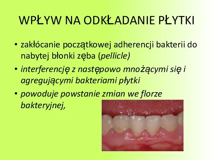 WPŁYW NA ODKŁADANIE PŁYTKI zakłócanie początkowej adherencji bakterii do nabytej