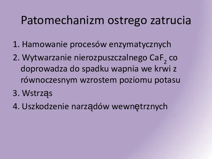 Patomechanizm ostrego zatrucia 1. Hamowanie procesów enzymatycznych 2. Wytwarzanie nierozpuszczalnego